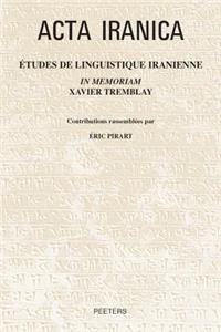 Etudes de Linguistique Iranienne in Memoriam Xavier Tremblay