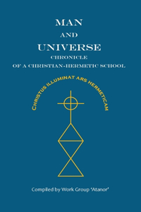 Man and Universe. Chronicle of a Christian-Hermetic School