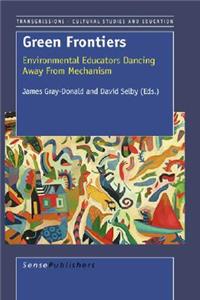 Green Frontiers: Environmental Educators Dancing Away from Mechanism