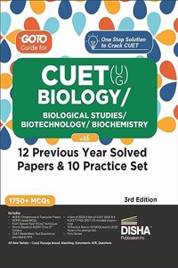 Go To Guide for CUET (UG) Biology/ Biological Studies/ Biotechnology/ Biochemistry with 12 Previous Year Solved Papers & 10 Practice Sets 3rd Edition NCERT Coverage with PYQs & Practice Question Bank