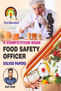 A Competition Book Food Safety officer solved Paper for Central Food Safety Officer CFSO , Assistant Manager - Food Safety and Hygieneand and ,UPPSC Food Safety Officer By Swa Education