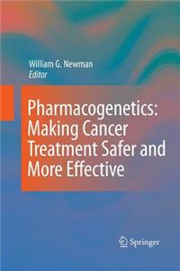 Pharmacogenetics: Making Cancer Treatment Safer and More Effective