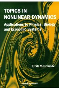 Topics in Nonlinear Dynamics: Applications to Physics, Biology and Economic Systems