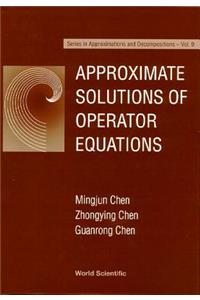 Approximate Solutions of Operator Equations