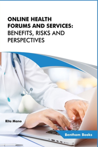 Online Health Forums and Services: Benefits, Risks and Perspectives