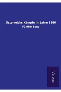 Österreichs Kämpfe im Jahre 1866