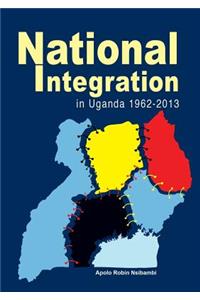 National Integration in Uganda 1962-2013