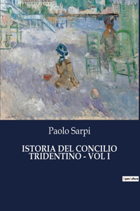 Istoria del Concilio Tridentino - Vol I