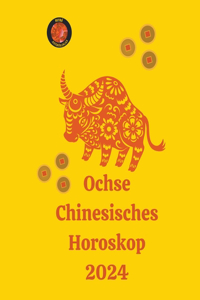 Ochse Chinesisches Horoskop 2024