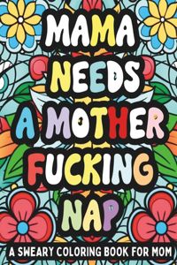 Mama Needs A Mother Fucking Nap