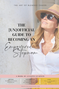 The {Un}Official Guide to Becoming an Empowered Stepmom