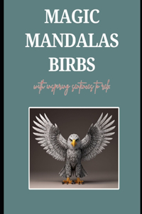 Magic Mandala Birbs with Inspiring Sentences to Calm Stress.