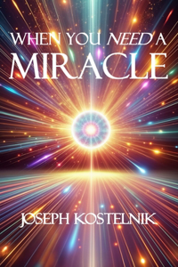 When You Need a Miracle
