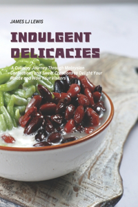 Indulgent Delicacies