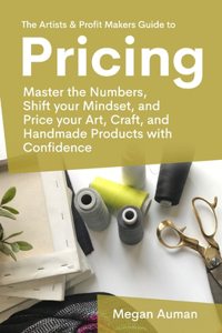 The Artists & Profit Makers Guide to Pricing