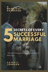 The 5 Secrets of Every Successful Marriage