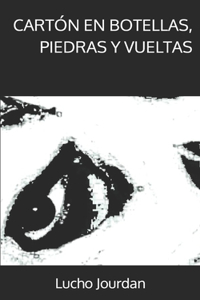 Cartón en botellas, piedras y vueltas