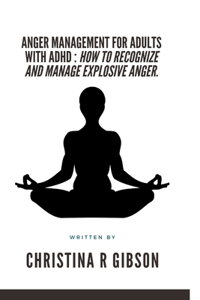 Anger Management for Adults with ADHD