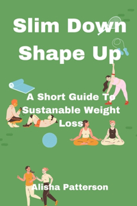Slim Down, Shape Up