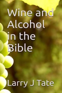 Wine and Alcohol in the Bible