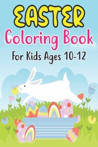 Easter Coloring Book For Kids Ages 10-12