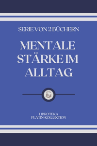 Mentale Stärke Im Alltag