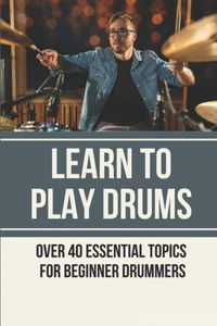 Learn To Play Drums