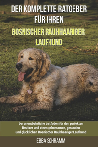 Der komplette Ratgeber für Ihren Bosnischer Rauhhaariger Laufhund