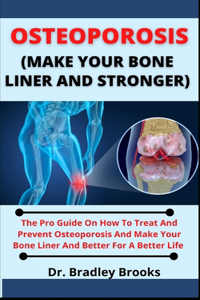 Osteoporosis (Make Your Bone Stronger)