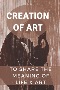 Creation Of Art