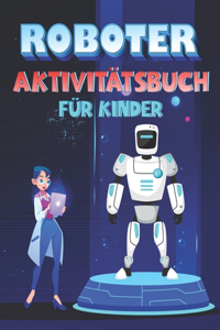 Roboter AktivitätsBuch Für Kinder