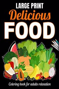 Large Print Delicious Food Coloring Book for Adults Relaxation