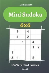 Mini Sudoku - 200 Very Hard Puzzles 6x6 (book 8)