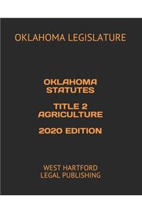 Oklahoma Statutes Title 2 Agriculture 2020 Edition