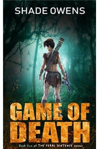 Game of Death (The Feral Sentence Book #5)