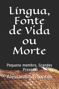 Língua, Fonte de Vida ou Morte