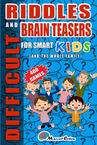 Difficult Riddles And Brain Teasers For Smart Kids ( And The Whole Family)