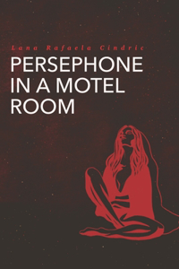 Persephone in a Motel Room