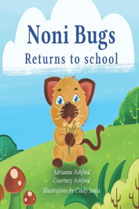 Noni Bugs Returns to School