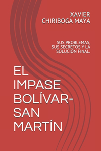El Impase Bolívar-San Martín