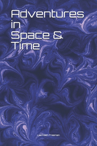 Adventures in Space and Time