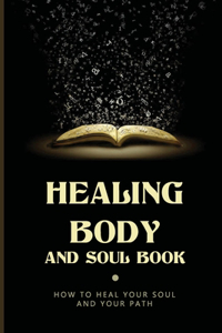 Healing Body And Soul Book