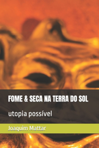 Fome & Seca Na Terra Do Sol