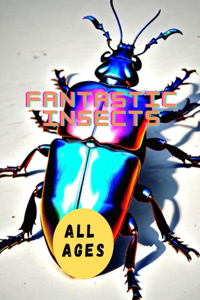 Fantastic Insects