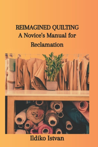 Reimagined Quilting