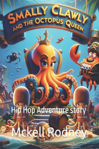 Smally Clawly And The Octopus Queen