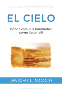 Cielo: Dónde está; sus habitantes; cómo llegar allí