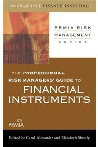 The Professional Risk Managers' Guide to Financial Instruments
