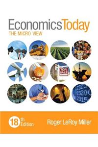 Economics Today: The Micro View Plus Myeconlab with Pearson Etext -- Access Card Package