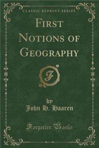 First Notions of Geography (Classic Reprint)